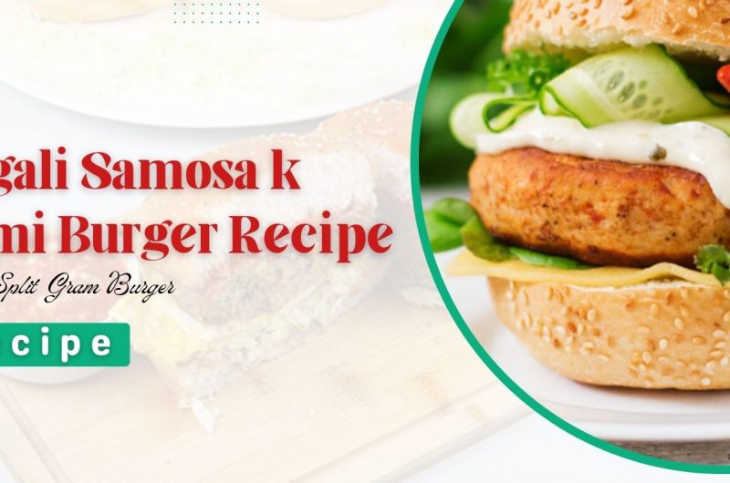 Bangali Samosa Shop k Shami Burger Recipe