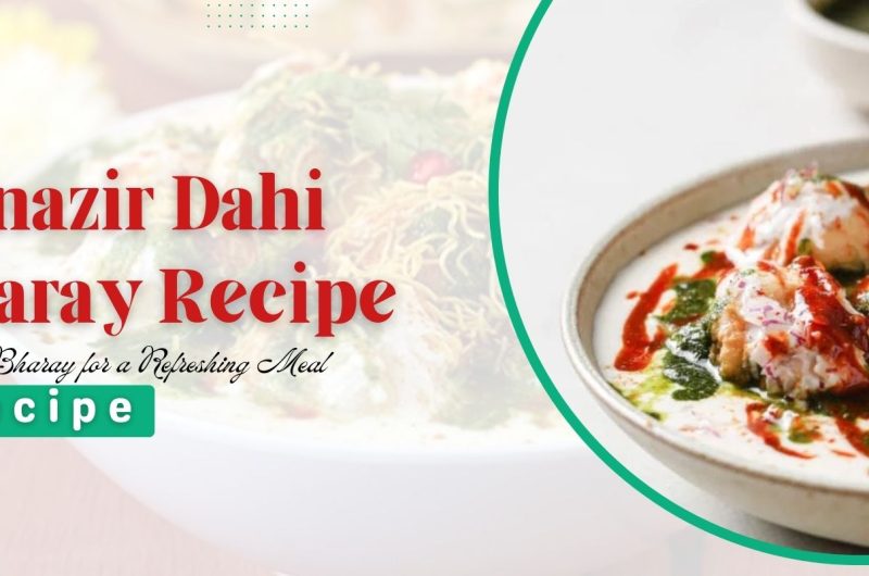 Benazir Dahi Bharay Recipe