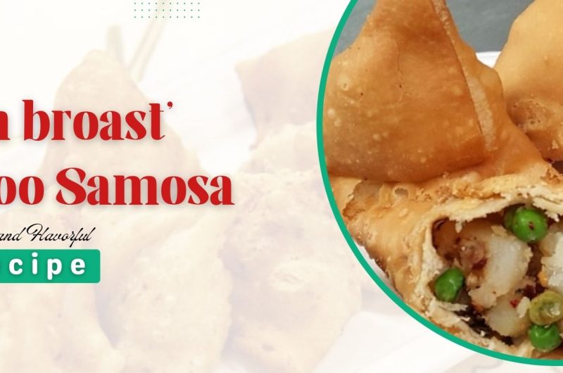 Jan Broast’s Aloo Samosa Recipe