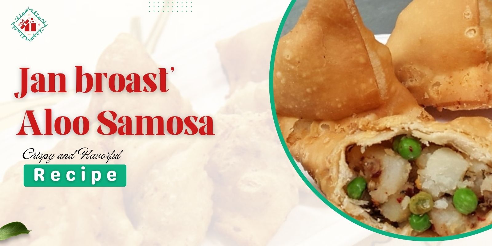 Jan Broast's Aloo Samosa Recipe - Pakistani Soghat