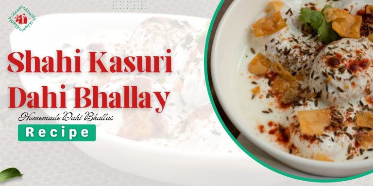 Shahi Kasuri Dahi Bhallay Recipe