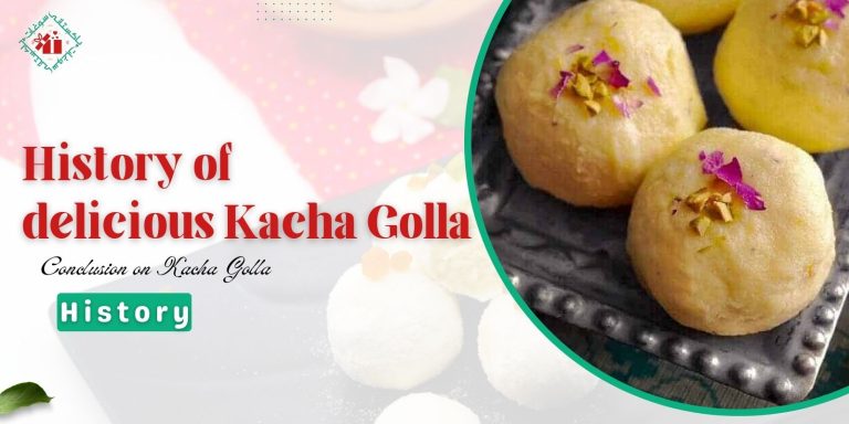History of the delicate and delicious Kacha Golla